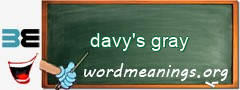 WordMeaning blackboard for davy's gray